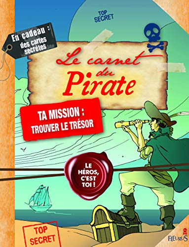 Le carnet du pirate : ta mission, trouver le trésor