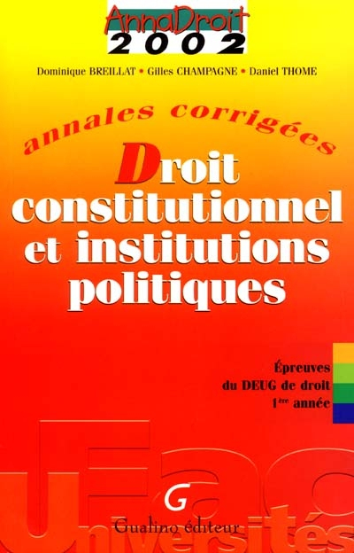 Droit constitutionnel et institutions politiques : annales corrigées : épreuves du DEUG de droit 1re
