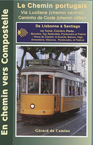 Le chemin portugais : via Lusitana (chemin central), caminho da Costa (chemin côtier) : de Lisbonne 