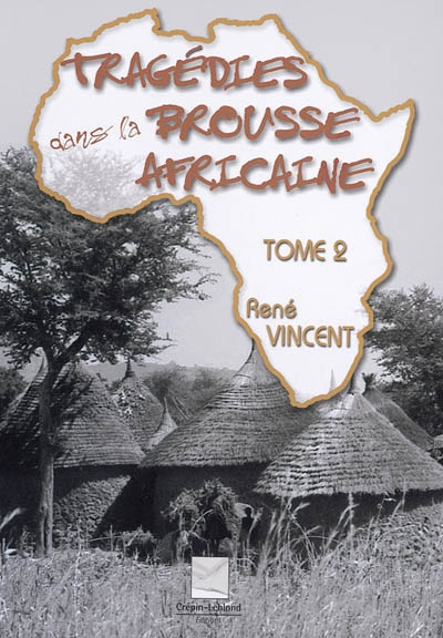 Tragédies dans la brousse africaine. Vol. 2