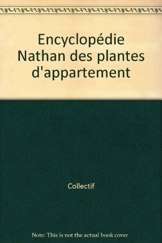 Encyclopédie Nathan des plantes d'appartement