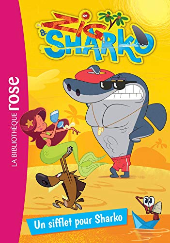 Zig & Sharko. Vol. 4. Un sifflet pour Sharko
