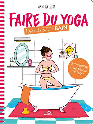 Faire du yoga dans son bain : un livre résistant à l'eau, aux bulles et au savon !