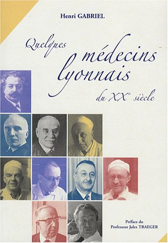 Quelques médecins lyonnais du XXe siècle