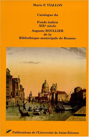 Catalogue du fonds italien, XIXe siècle, Auguste Boullier, de la Bibliothèque municipale de Roanne