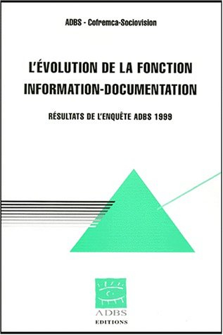 L'évolution de la fonction information-documentation : résultats de l'enquête ADBS 1999