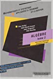 Algèbre - Tome 2 - Exercices corrigés et épreuves d'examens corrigées du DEUG