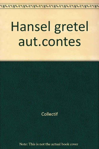 Hansel et Gretel et autres contes : adaptation