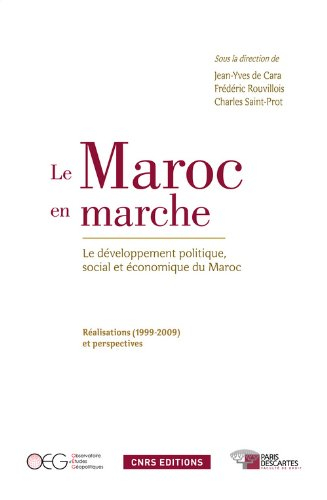 Le Maroc en marche : le développement politique, social et économique du Maroc, réalisations (1999-2