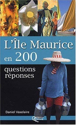 L'île Maurice en 200 questions-réponses