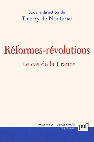 Réformes, révolutions : le cas de la France : actes du colloque tenu le 30 octobre 2002 à la Fondati