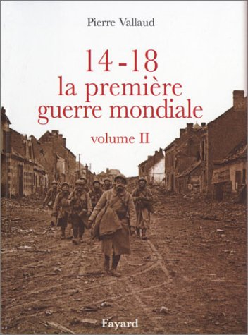 14-18, la Première Guerre mondiale. Vol. 2