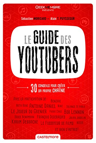 Le guide des youtubers : découvrez les meilleures chaînes du web