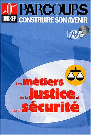 les métiers de la justice et de la sécurité (cd-rom inclus)