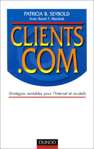 Clients.com : stratégies rentables pour l'Internet et au-delà