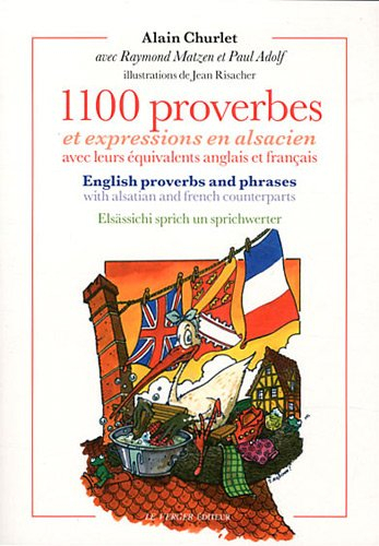 1.100 proverbes et expressions en alsacien : avec leurs équivalents anglais et français. English pro