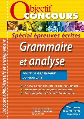 Grammaire et analyse : analyse grammaticale et analyse logique : épreuves écrites