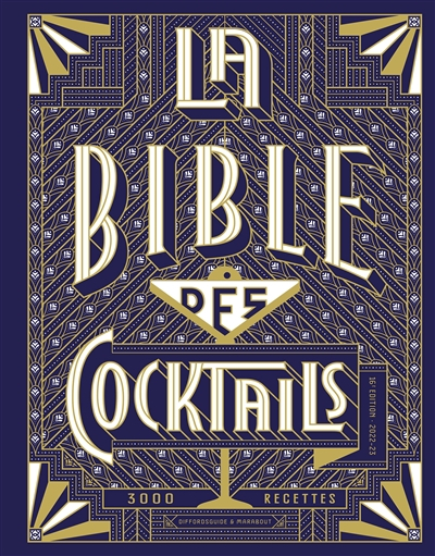 La bible des cocktails : 3.000 recettes