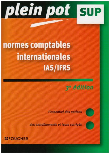 Normes comptables internationales IAS-IFRS : enseignement supérieur, BTS, DUT tertiaires : l'essenti