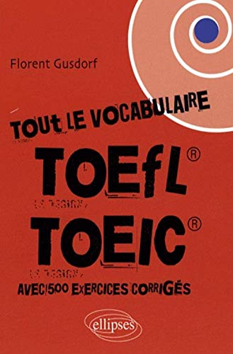 Tout le vocabulaire du TOEFL, TOEIC