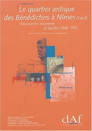 Le quartier antique des Bénédictins à Nîmes (Gard) : découvertes anciennes et fouilles, 1966-1992