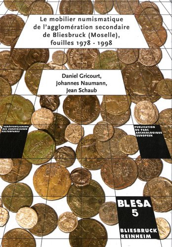 le mobilier numismatique de l'agglomération secondaire de bliesbruck (moselle), fouilles 1978-1998