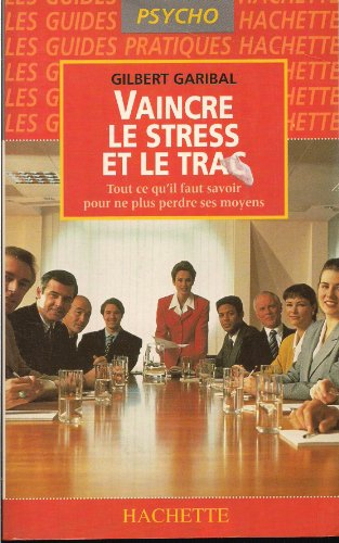 Vaincre le stress, vaincre le trac