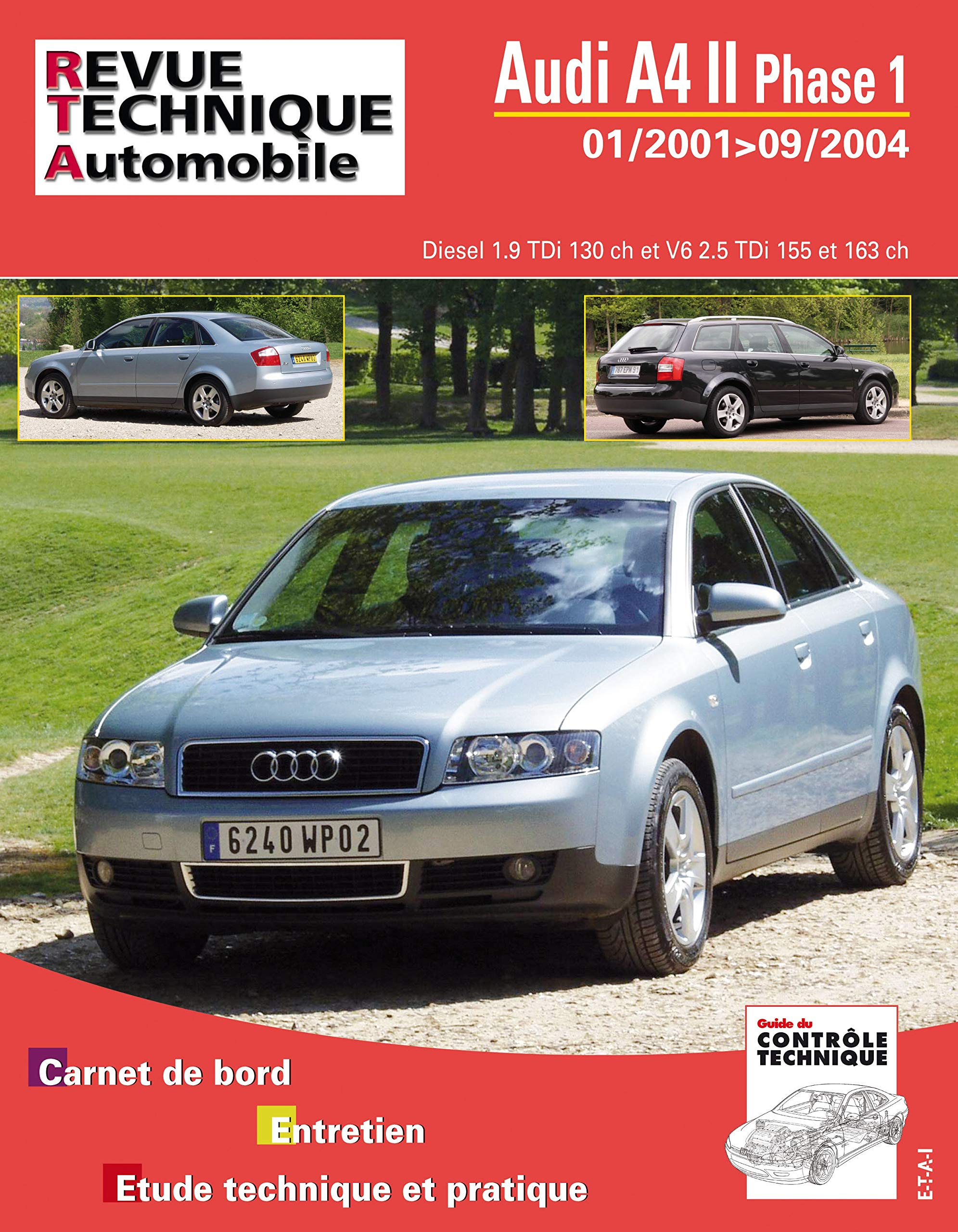 Revue technique automobile. Audi A4 II phase 1 : 01-2001 jusqu'au 09-2004 : diesel 1.9 TDi 130 ch et