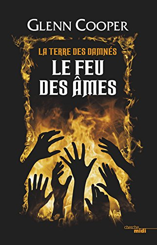 La terre des damnés. Le feu des âmes