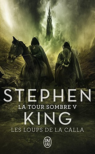 La tour sombre. Vol. 5. Les loups de La Calla - Stephen King