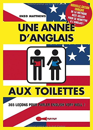 Une année d'anglais aux toilettes : 365 leçons pour parler English very well !