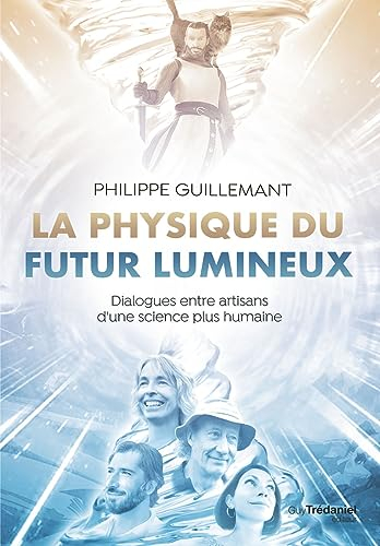 La physique du futur lumineux : dialogues entre artisans d'une science plus humaine