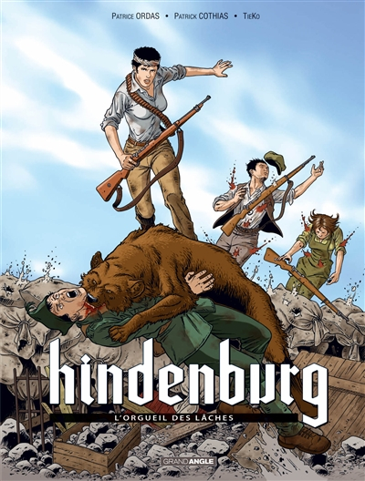 Hindenburg : cycle 1. Vol. 2. L'orgueil des lâches