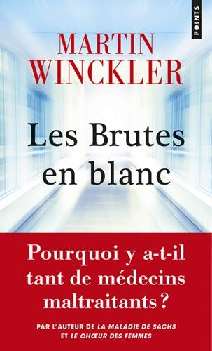 Les brutes en blanc : la maltraitance médicale en France