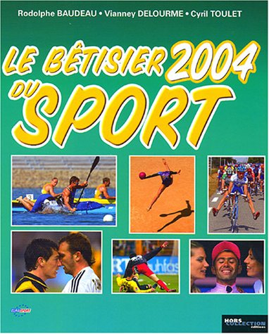 Le bêtisier du sport 2004 : les photos les plus drôles de l'histoire du sport