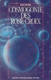Cosmogonie des Rose-Croix : philosophie ésotérique chrétienne