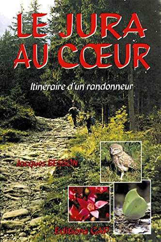 Le Jura au coeur : itinéraire d'un randonneur