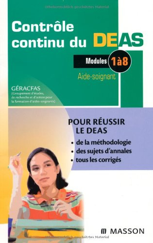 Contrôle continu du DEAS : modules 1 à 8 : aide-soignant