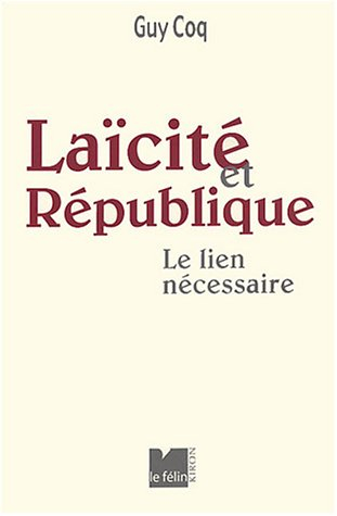 Laïcité et République : le lien nécessaire