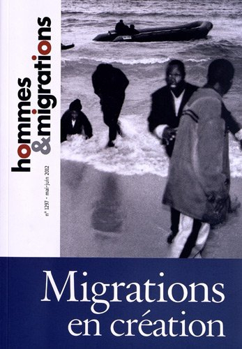 Hommes & migrations, n° 1297. Migrations en création