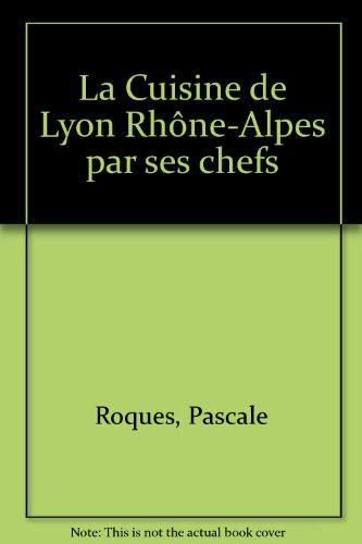 La Cuisine de Lyon Rhône-Alpes