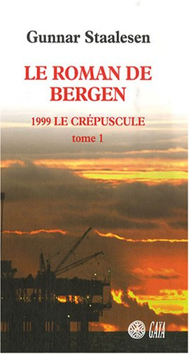 Le roman de Bergen. 1999, le crépuscule. Vol. 1