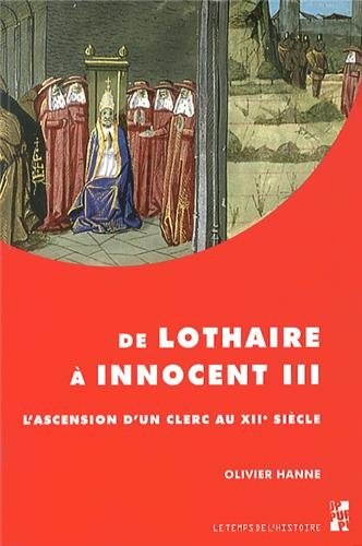 De Lothaire à Innocent III : l'ascension d'un clerc au XIIe siècle