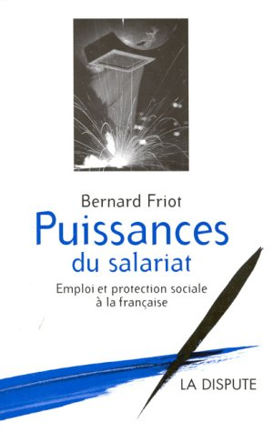 Puissances du salariat : emploi et protection sociale à la française