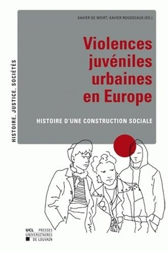 Violences juvéniles urbaines en Europe : histoire d'une construction sociale
