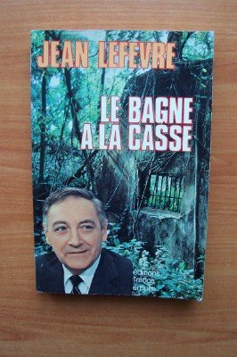 le bagne à la casse