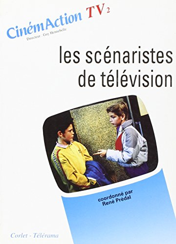 CinémAction TV, n° 2. Les Scénaristes de télévision