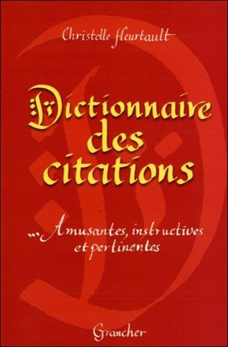 Dictionnaire des citations : amusantes, instructives et pertinentes