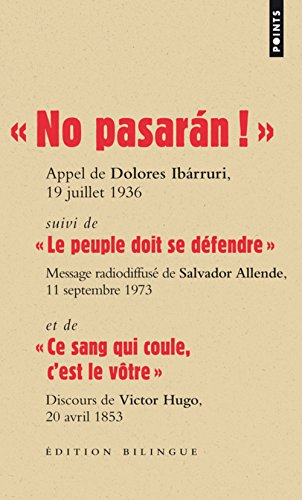 No pasaran ! : appel de Dolores Ibarruri, 19 juillet 1936. Le peuple doit se défendre : message radi