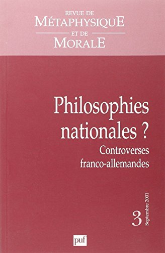 Revue de métaphysique et de morale, n° 3 (2001). Philosophies nationales ? controverses franco-allem